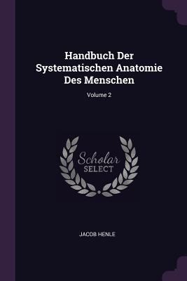 Handbuch Der Systematischen Anatomie Des Mensch... 1377984591 Book Cover