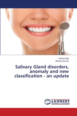 Salivary Gland disorders, anomaly and new class... 6207641469 Book Cover