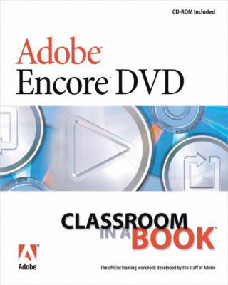 Adobe Encore DVD Classroom in a Book [With Dvdrom] 0321205472 Book Cover
