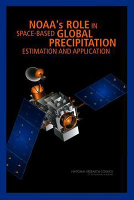 Noaa's Role in Space-Based Global Precipitation... 0309102987 Book Cover