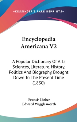 Encyclopedia Americana V2: A Popular Dictionary... 1160989214 Book Cover