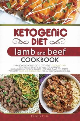 Ketogenic Diet Lamb and Beef Cookbook: Learn Ho... 1802231110 Book Cover