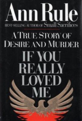 If You Really Loved Me: A True Story of Desire ... 0671688359 Book Cover