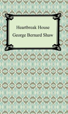 Heartbreak House 1420930397 Book Cover