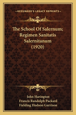 The School Of Salernum; Regimen Sanitatis Saler... 1164169254 Book Cover