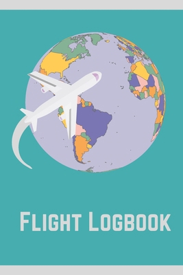 Flight logbook: Flight book for kids, teens, ad... 1709651792 Book Cover