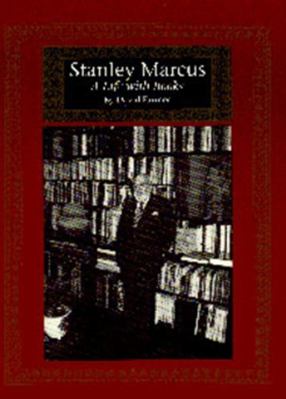 Stanley Marcus: A Life with Books 087565147X Book Cover