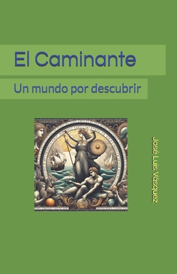 El Caminante: Un mundo por descubrir [Spanish] B0CVV8D25N Book Cover