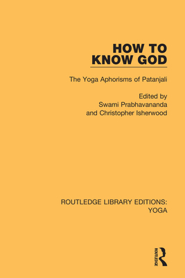 How to Know God: The Yoga Aphorisms of Patanjali 0367025892 Book Cover