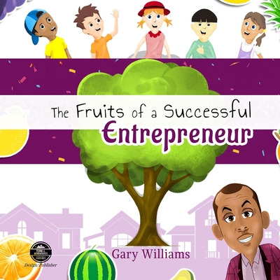 The Fruits of a Successful Entrepreneur 1733830650 Book Cover