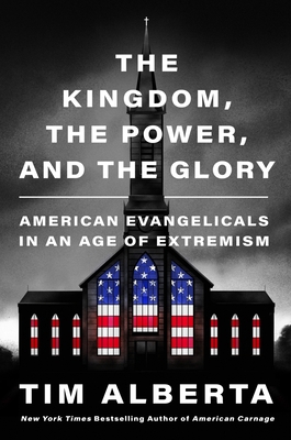 The Kingdom, the Power, and the Glory: American... 0063226898 Book Cover