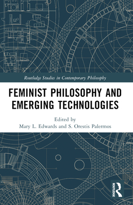 Feminist Philosophy and Emerging Technologies 1032231548 Book Cover