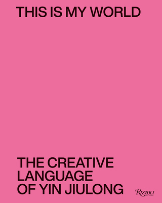 This Is My World: The Creative Language of Yin ... 8891840149 Book Cover