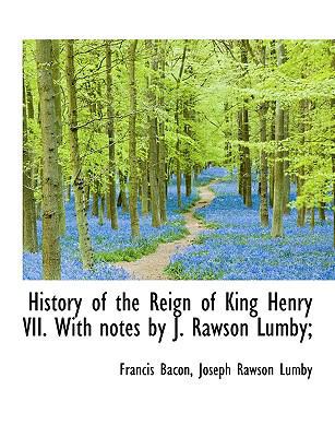 History of the Reign of King Henry VII. with No... [Large Print] 1116459302 Book Cover