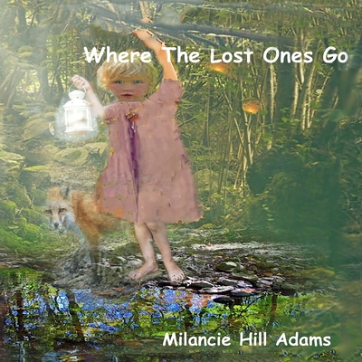 Where the Lost Ones Go 1094849324 Book Cover