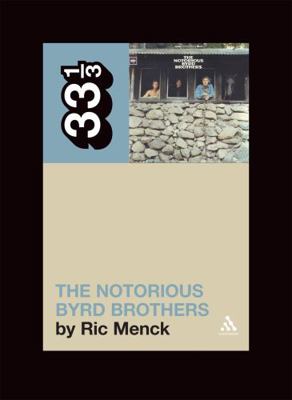 The Byrds' the Notorious Byrd Brothers 0826417175 Book Cover
