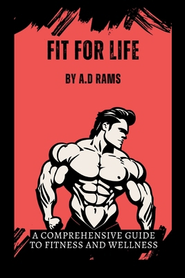 Fit for Life: A Comprehensive Guide to Fitness ... Book Cover