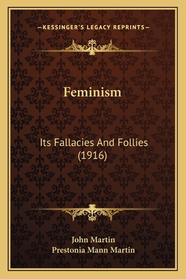 Feminism: Its Fallacies And Follies (1916) 1164644556 Book Cover