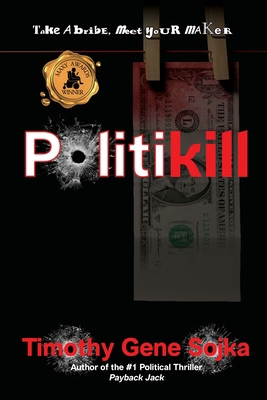 Politikill: When Politicians Lie, People Die 1684339049 Book Cover