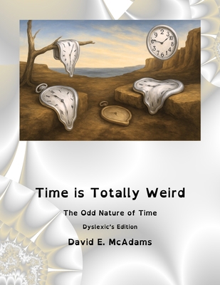 Time is Totally Weird: The Odd Nature of Time B0GM239GZN Book Cover