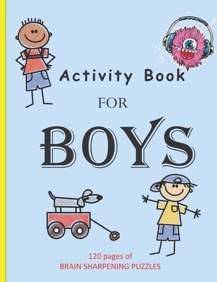 Activity Book For Boys: 120 Pages of Brain Shar... B08LGSDSML Book Cover