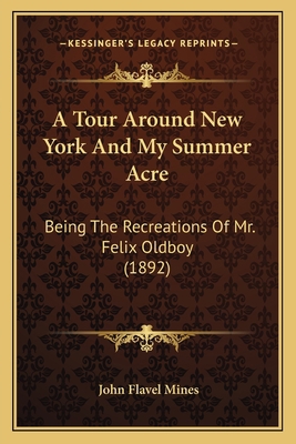 A Tour Around New York And My Summer Acre: Bein... 1164204904 Book Cover