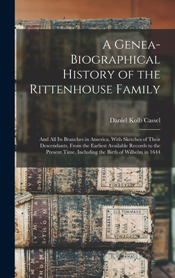 A Genea-Biographical History of the Rittenhouse... 1015454208 Book Cover