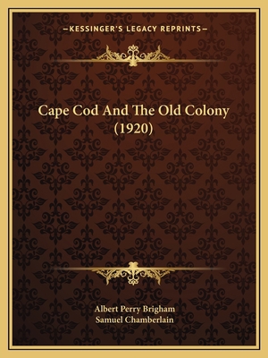 Cape Cod And The Old Colony (1920) 1164595946 Book Cover