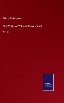 The Works of William Shakespeare: Vol. VII 3752557974 Book Cover