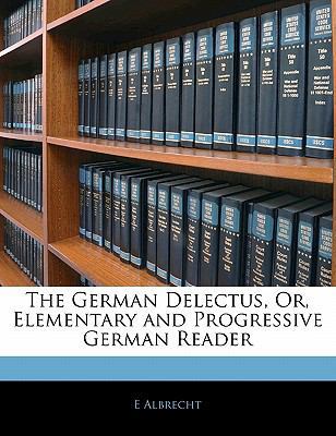 The German Delectus, Or, Elementary and Progres... 1141482207 Book Cover