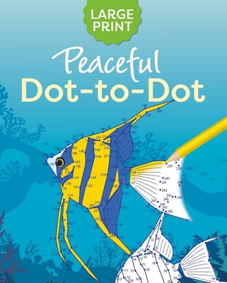 Large Print Peaceful Dot-To-Dot 1398820377 Book Cover