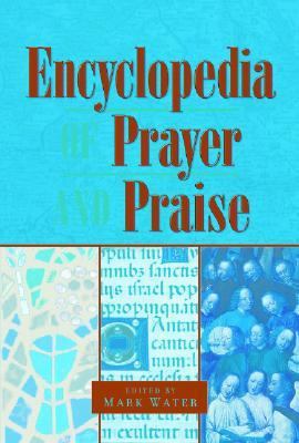 The Encyclopedia of Prayer and Praise 156563280X Book Cover