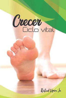 Crecer: Ciclo Vital [Spanish] B08FB9QYHW Book Cover