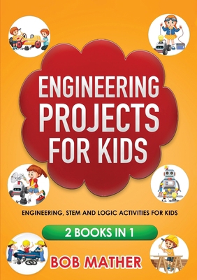 Engineering Projects for Kids 2 Books in 1: Eng... 1922300853 Book Cover