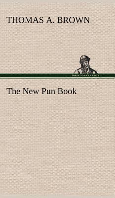 The New Pun Book 3849159914 Book Cover