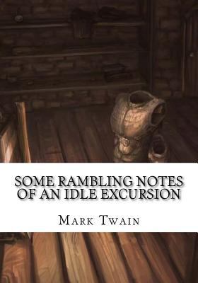 Some Rambling Notes of an Idle Excursion 1725614758 Book Cover