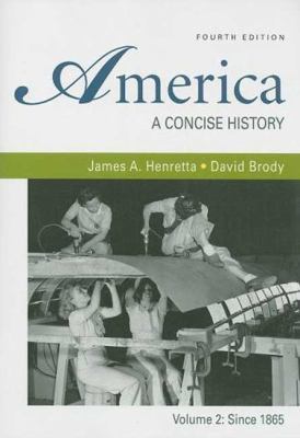 America: A Concise History, Volume 2: Since 1865 0312485433 Book Cover