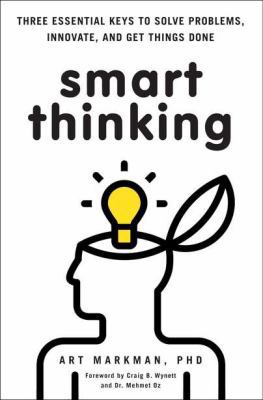 Smart Thinking: Three Essential Keys to Solve P... 0399537228 Book Cover