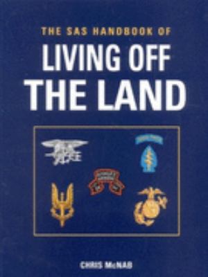 The SAS Handbook of Living off the Land 1856056597 Book Cover