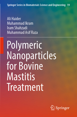 Polymeric Nanoparticles for Bovine Mastitis Tre... 3031399498 Book Cover