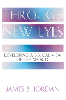 Through New Eyes: Developing a Biblical View of... 157910259X Book Cover