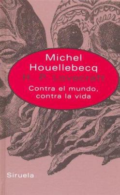 H.P. Lovecraft Contra El Mundo, Contra La Vida [Spanish] 8478449507 Book Cover