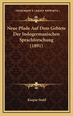 Neue Pfade Auf Dem Gebiete Der Indogermanischen... [German] 1168719879 Book Cover