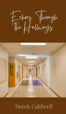 Echoes Through the Hallways 1805870599 Book Cover