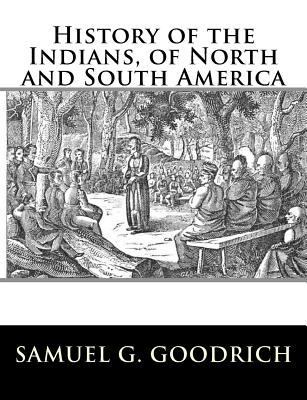 History of the Indians, of North and South America 1981993452 Book Cover