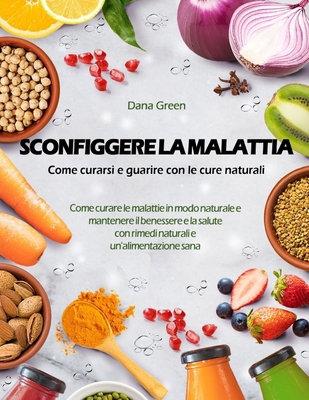 Sconfiggere La Malattia: Come Curarsi E Guarire... [Italian]            Book Cover