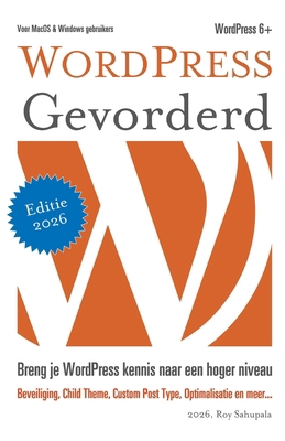 WordPress Gevorderd: Praktisch toegepast [Dutch] B0DL9X2ZCN Book Cover