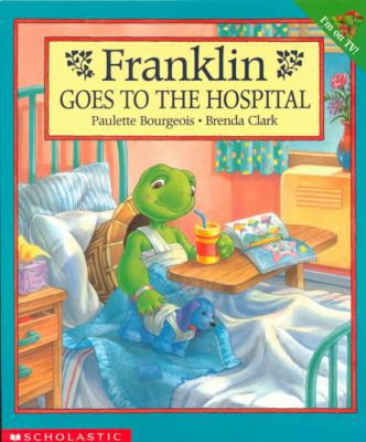 Franklin Goes to the Hospital 0780798430 Book Cover