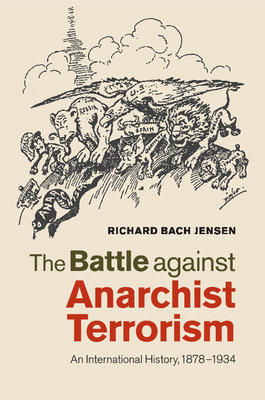The Battle against Anarchist Terrorism 1107595533 Book Cover