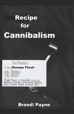 Recipe for Cannibalism 1705580122 Book Cover
